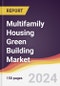 Multifamily Housing Green Building Market Report: Trends, Forecast and Competitive Analysis to 2030 - Product Image