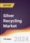 Silver Recycling Market Report: Trends, Forecast and Competitive Analysis to 2030 - Product Image