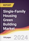 Single-Family Housing Green Building Market Report: Trends, Forecast and Competitive Analysis to 2030- Product Image