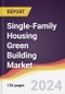 Single-Family Housing Green Building Market Report: Trends, Forecast and Competitive Analysis to 2030 - Product Image