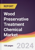 Wood Preservative Treatment Chemical Market Report: Trends, Forecast and Competitive Analysis to 2030- Product Image