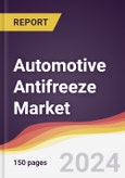 Automotive Antifreeze Market Report: Trends, Forecast and Competitive Analysis to 2030- Product Image