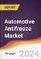 Automotive Antifreeze Market Report: Trends, Forecast and Competitive Analysis to 2031 - Product Image