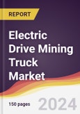 Electric Drive Mining Truck Market Report: Trends, Forecast and Competitive Analysis to 2030- Product Image