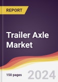 Trailer Axle Market Report: Trends, Forecast and Competitive Analysis to 2030- Product Image