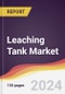 Leaching Tank Market Report: Trends, Forecast and Competitive Analysis to 2030 - Product Thumbnail Image