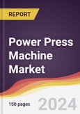 Power Press Machine Market Report: Trends, Forecast and Competitive Analysis to 2030- Product Image