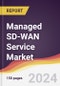 Managed SD-WAN Service Market Report: Trends, Forecast and Competitive Analysis to 2031 - Product Image