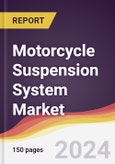 Motorcycle Suspension System Market Report: Trends, Forecast and Competitive Analysis to 2030- Product Image