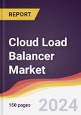 Cloud Load Balancer Market Report: Trends, Forecast and Competitive Analysis to 2030- Product Image