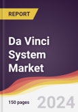 Da Vinci System Market Report: Trends, Forecast and Competitive Analysis to 2030- Product Image