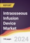 Intraosseous Infusion Device Market Report: Trends, Forecast and Competitive Analysis to 2030 - Product Image