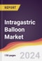 Intragastric Balloon Market Report: Trends, Forecast and Competitive Analysis to 2030 - Product Image