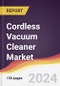 Cordless Vacuum Cleaner Market Report: Trends, Forecast and Competitive Analysis to 2030 - Product Image