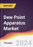 Dew Point Apparatus Market Report: Trends, Forecast and Competitive Analysis to 2030- Product Image