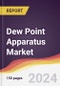 Dew Point Apparatus Market Report: Trends, Forecast and Competitive Analysis to 2030 - Product Image