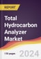 Total Hydrocarbon Analyzer Market Report: Trends, Forecast and Competitive Analysis to 2030 - Product Thumbnail Image