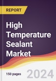 High Temperature Sealant Market Report: Trends, Forecast and Competitive Analysis to 2030- Product Image