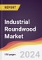 Industrial Roundwood Market Report: Trends, Forecast and Competitive Analysis to 2030 - Product Thumbnail Image