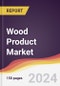 Wood Product Market Report: Trends, Forecast and Competitive Analysis to 2030 - Product Thumbnail Image