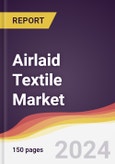 Airlaid Textile Market Report: Trends, Forecast and Competitive Analysis to 2030- Product Image