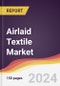 Airlaid Textile Market Report: Trends, Forecast and Competitive Analysis to 2030 - Product Thumbnail Image