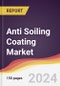 Anti Soiling Coating Market Report: Trends, Forecast and Competitive Analysis to 2030 - Product Thumbnail Image