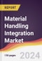 Material Handling Integration Market Report: Trends, Forecast and Competitive Analysis to 2030 - Product Thumbnail Image