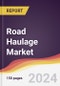 Road Haulage Market Report: Trends, Forecast and Competitive Analysis to 2030 - Product Thumbnail Image