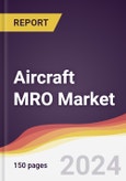 Aircraft MRO Market Report: Trends, Forecast and Competitive Analysis to 2030- Product Image