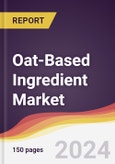 Oat-Based Ingredient Market Report: Trends, Forecast and Competitive Analysis to 2030- Product Image