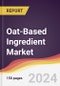 Oat-Based Ingredient Market Report: Trends, Forecast and Competitive Analysis to 2030 - Product Image