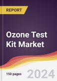 Ozone Test Kit Market Report: Trends, Forecast and Competitive Analysis to 2030- Product Image