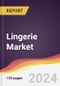 Lingerie Market Report: Trends, Forecast and Competitive Analysis to 2030 - Product Thumbnail Image