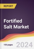 Fortified Salt Market Report: Trends, Forecast and Competitive Analysis to 2030- Product Image