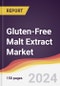 Gluten-Free Malt Extract Market Report: Trends, Forecast and Competitive Analysis to 2030 - Product Image