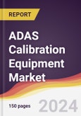 ADAS Calibration Equipment Market Report: Trends, Forecast and Competitive Analysis to 2030- Product Image