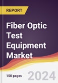 Fiber Optic Test Equipment Market Report: Trends, Forecast and Competitive Analysis to 2030- Product Image