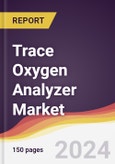 Trace Oxygen Analyzer Market Report: Trends, Forecast and Competitive Analysis to 2030- Product Image