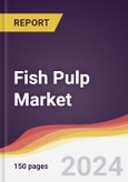 Fish Pulp Market Report: Trends, Forecast and Competitive Analysis to 2030- Product Image