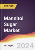 Mannitol Sugar Market Report: Trends, Forecast and Competitive Analysis to 2030- Product Image