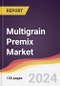 Multigrain Premix Market Report: Trends, Forecast and Competitive Analysis to 2030 - Product Thumbnail Image