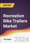 Recreation Bike Trailers Market Report: Trends, Forecast and Competitive Analysis to 2030- Product Image