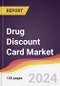 Drug Discount Card Market Report: Trends, Forecast and Competitive Analysis to 2030 - Product Thumbnail Image