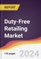 Duty-Free Retailing Market Report: Trends, Forecast and Competitive Analysis to 2030 - Product Image