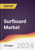 Surfboard Market Report: Trends, Forecast and Competitive Analysis to 2030- Product Image