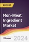 Non-Meat Ingredient Market Report: Trends, Forecast and Competitive Analysis to 2030 - Product Thumbnail Image