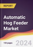 Automatic Hog Feeder Market Report: Trends, Forecast and Competitive Analysis to 2030- Product Image