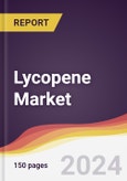 Lycopene Market Report: Trends, Forecast and Competitive Analysis to 2030- Product Image