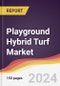 Playground Hybrid Turf Market Report: Trends, Forecast and Competitive Analysis to 2030 - Product Thumbnail Image